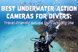 Best Underwater Cameras for Divers: Travel-Friendly Setups You’ll Actually Use - Salinity Swimwear