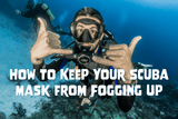 How to Keep Your Scuba Mask from Fogging Up - Salinity Swimwear