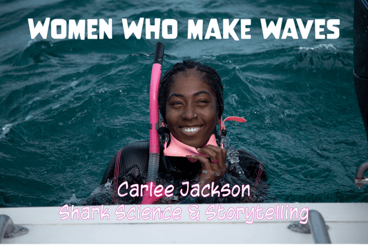 Women Who Make Waves: Carlee Jackson Shark Science & Storytelling - Salinity Swimwear
