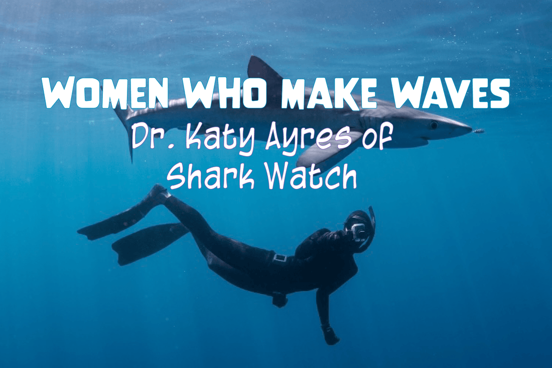 Women Who Make Waves: Dr. Katy Ayres of Shark Watch - Salinity Swimwear